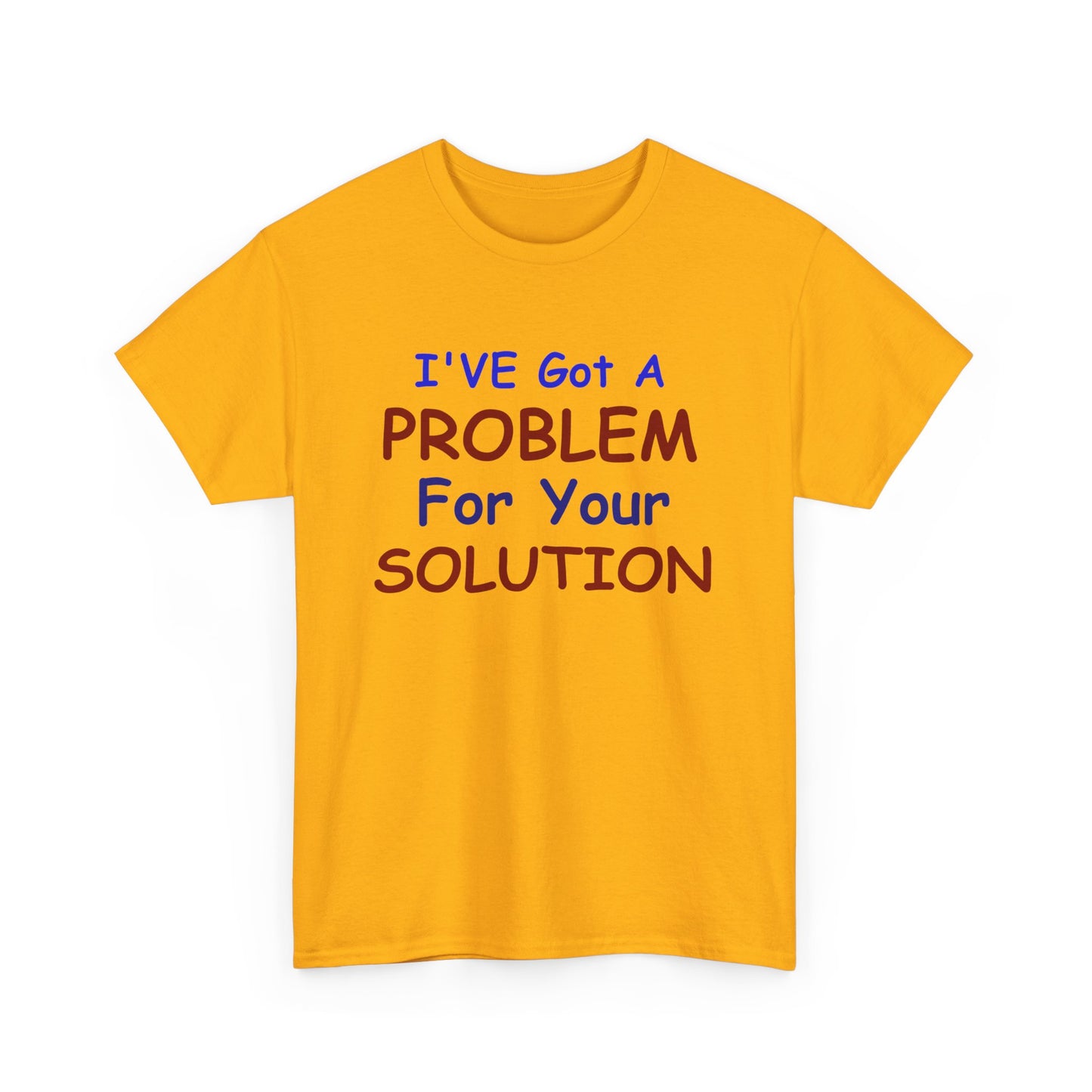 I've Got a Problem Unisex Heavy Cotton Tee