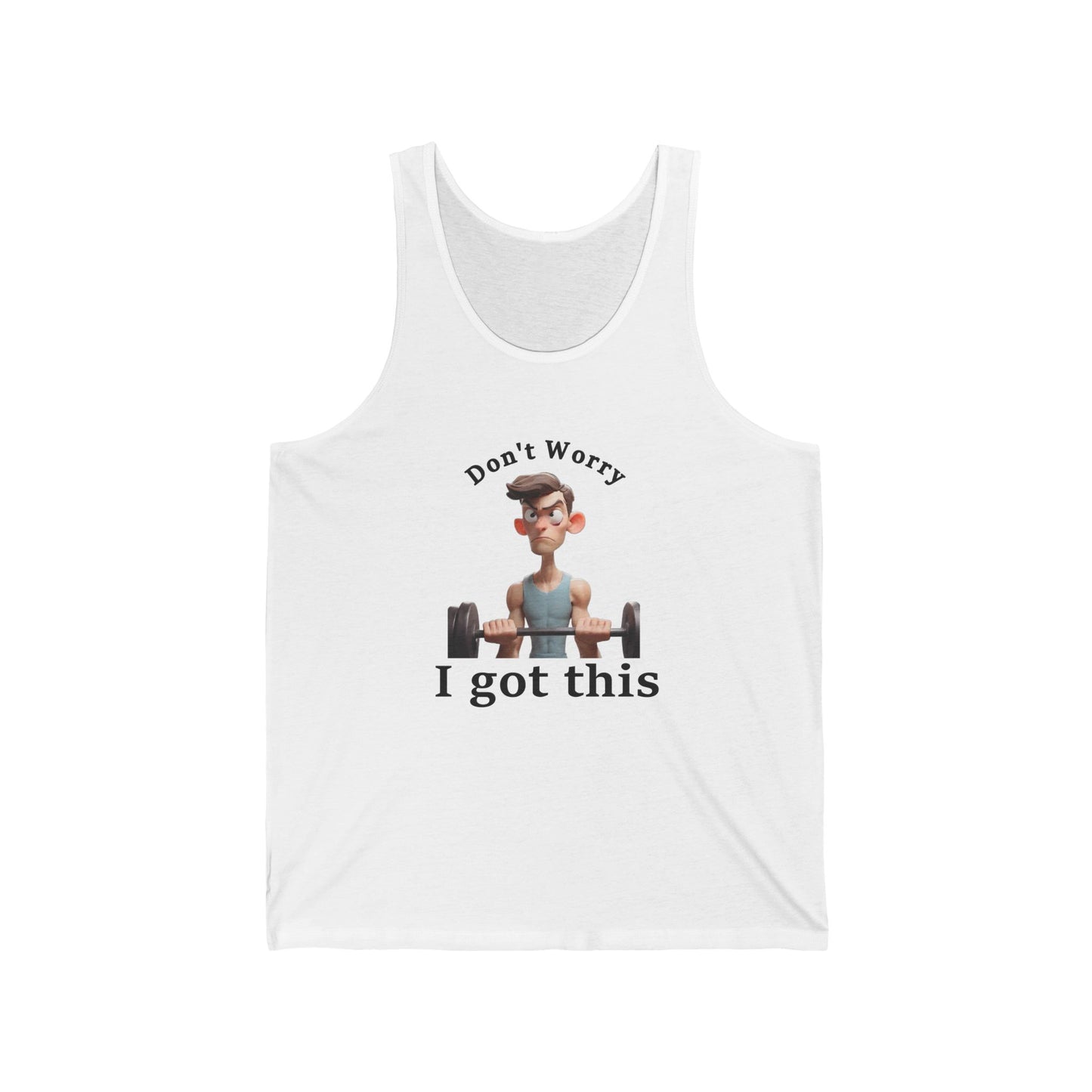 Don't Worry I got This Unisex Jersey Tank