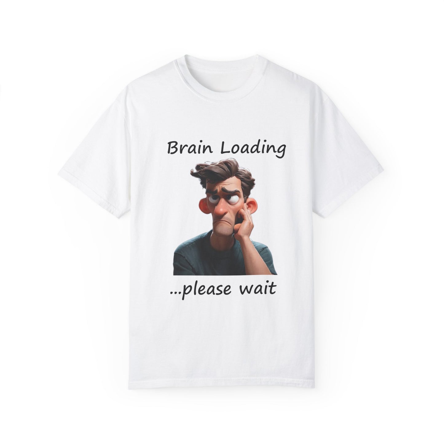 Garment-Dyed T-shirt: Brain Loading Please Wait