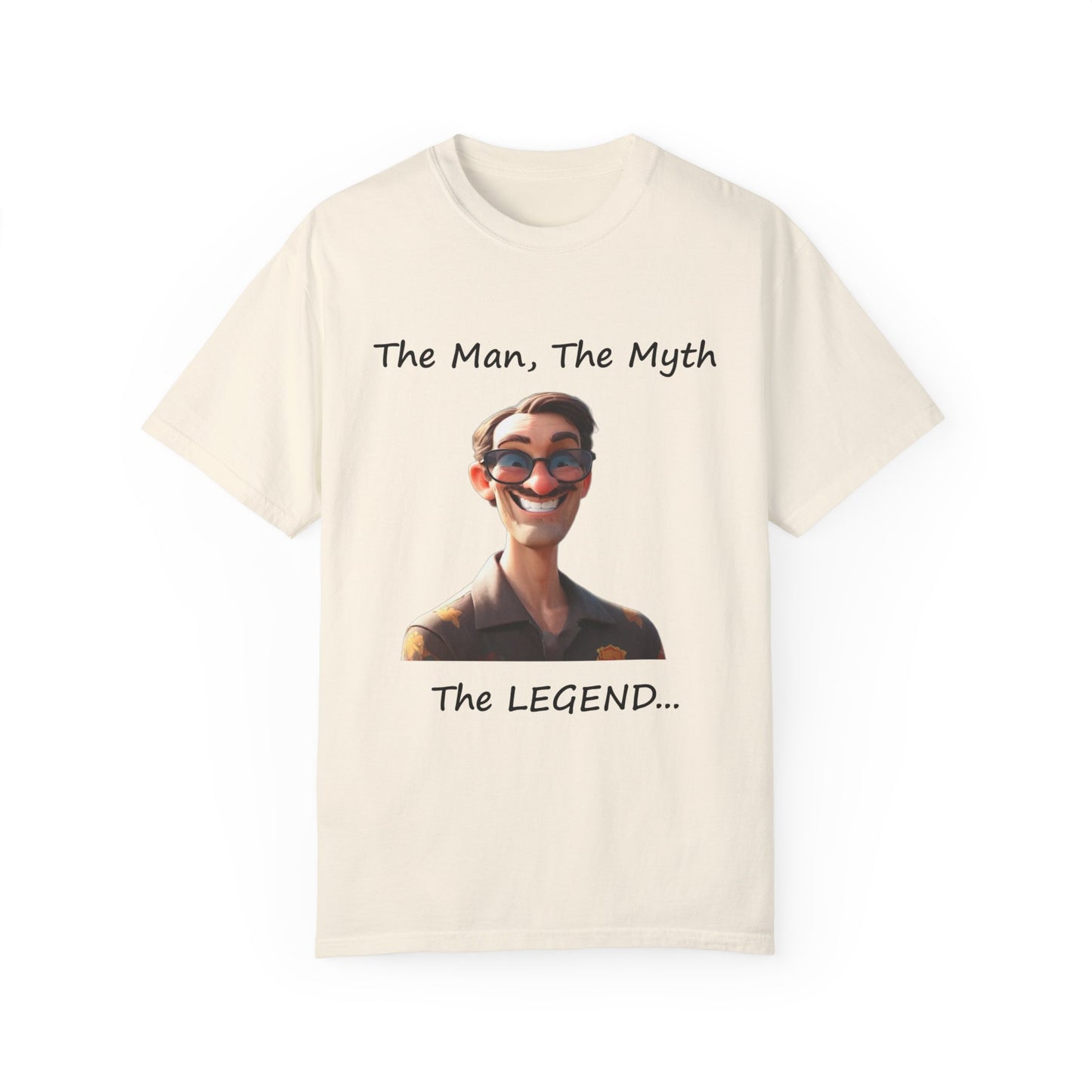 The man the myth the legend Unisex Garment-Dyed T-shirt