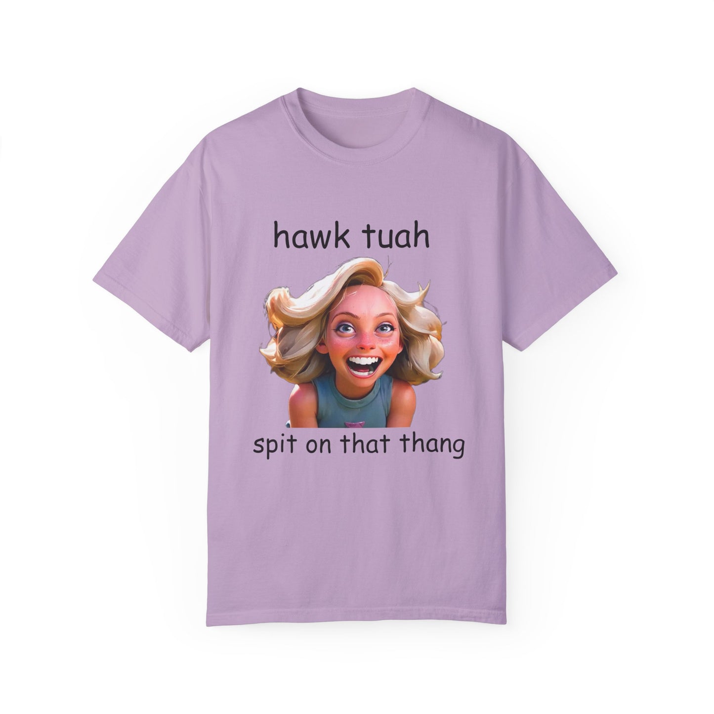 Hawk Tuah dirty T-Shirt Garment-Dyed T-shirt