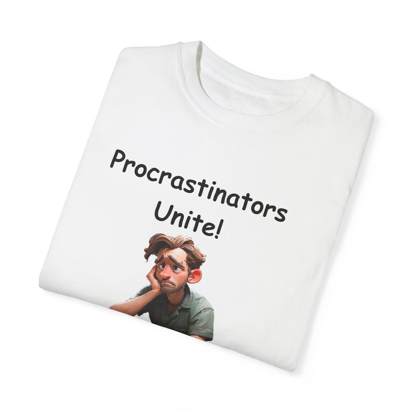 Procrastinators Unite Unisex Garment-Dyed T-shirt