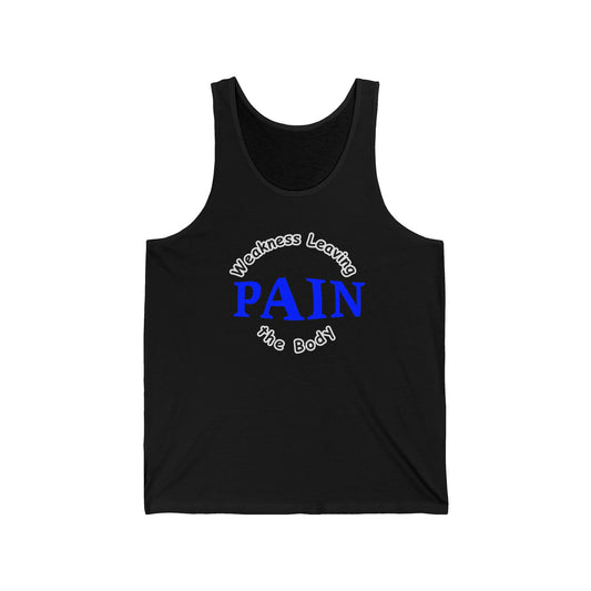 Pain Weakness Leaving the Body Unisex Jersey Tank