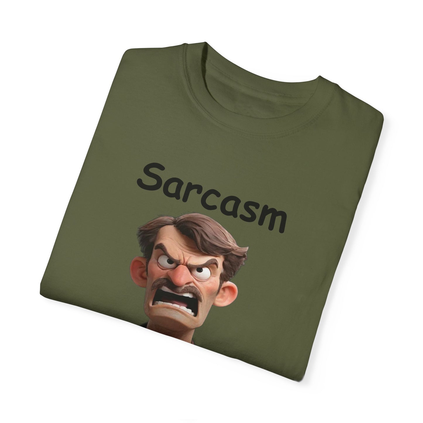 Sarcasm Jut one of the Services Unisex Garment-Dyed T-shirt