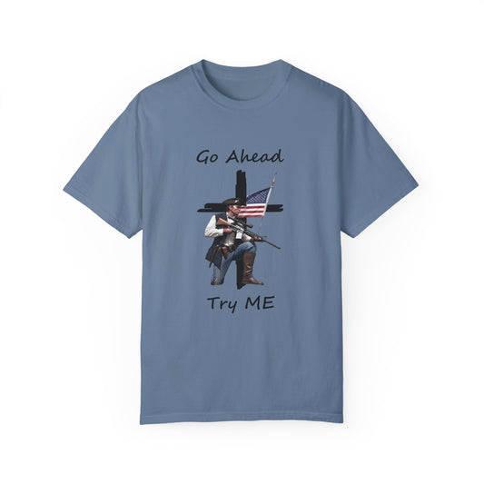 Go Ahead try Me Flag and Cross Unisex Garment-Dyed T-shirt