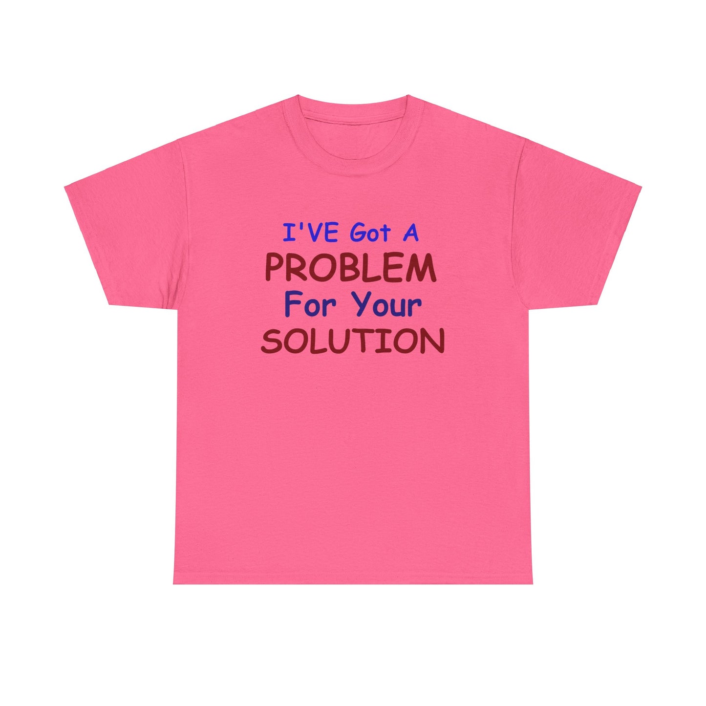 I've Got a Problem Unisex Heavy Cotton Tee