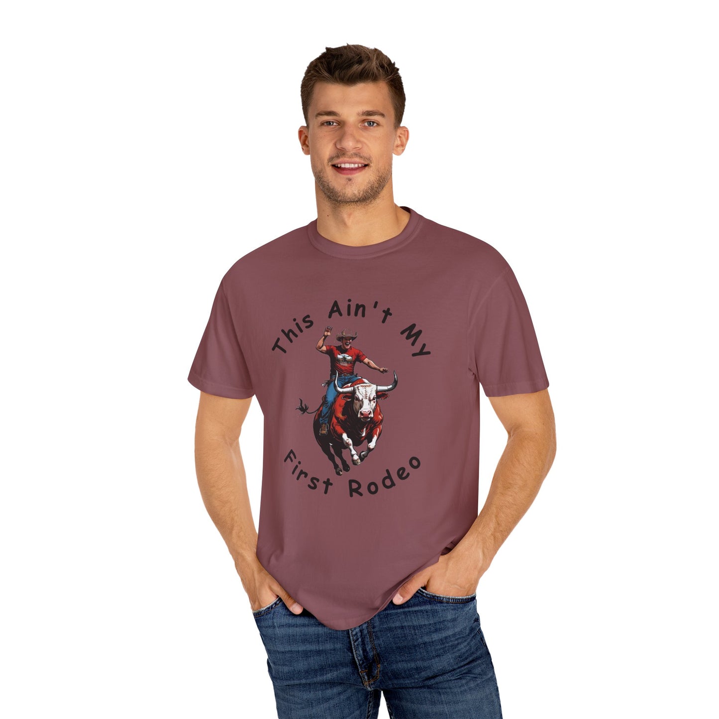 This ain't my First Rodeo Unisex Garment-Dyed T-shirt