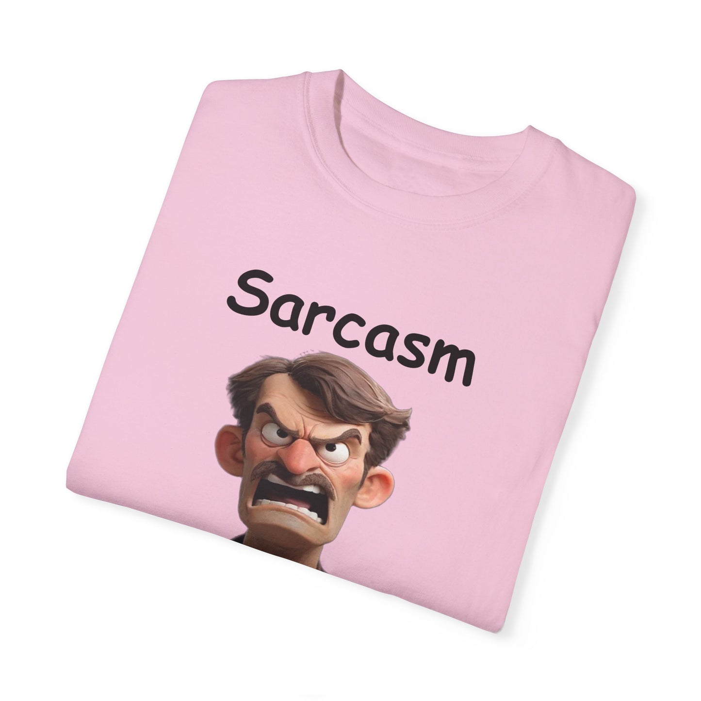 Sarcasm Jut one of the Services Unisex Garment-Dyed T-shirt