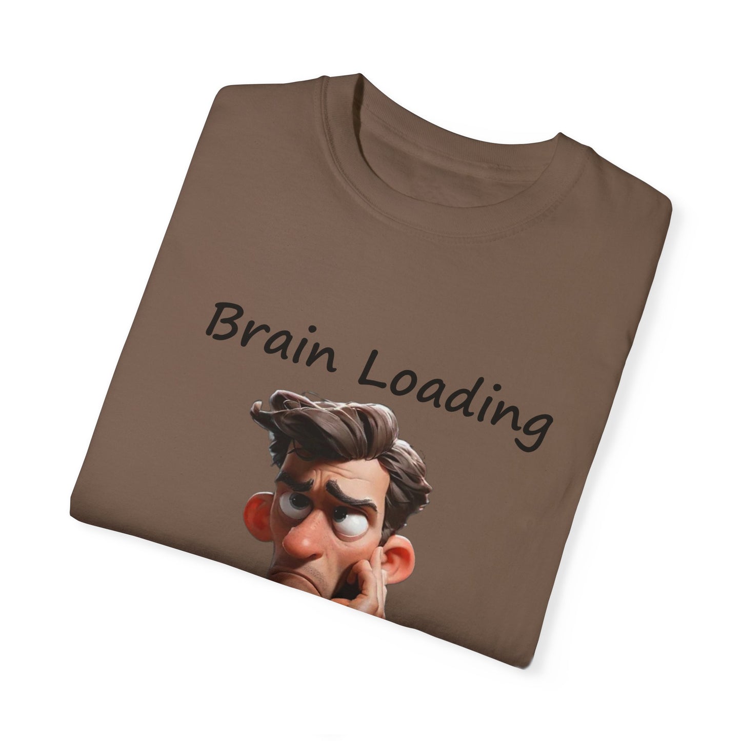 Garment-Dyed T-shirt: Brain Loading Please Wait