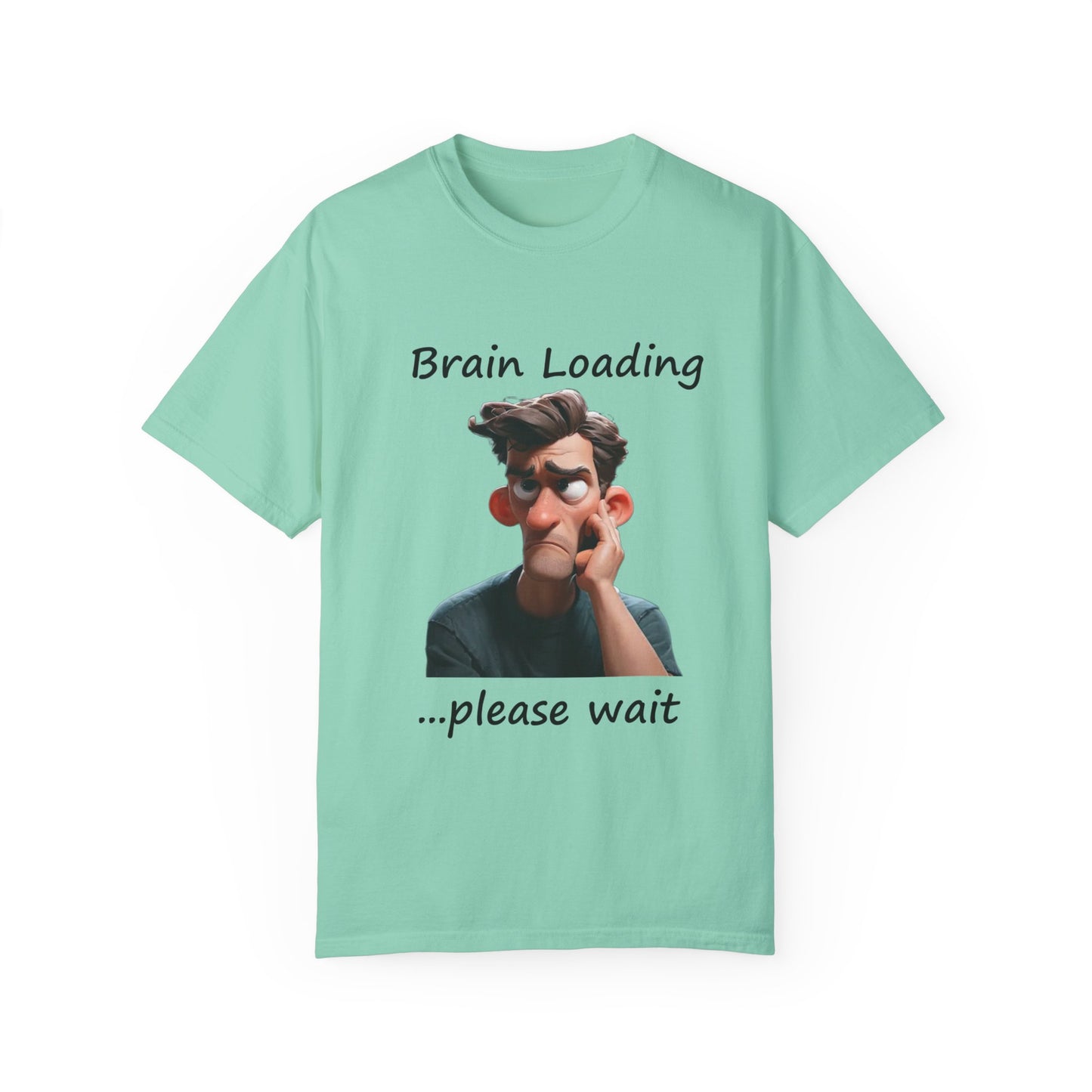 Garment-Dyed T-shirt: Brain Loading Please Wait