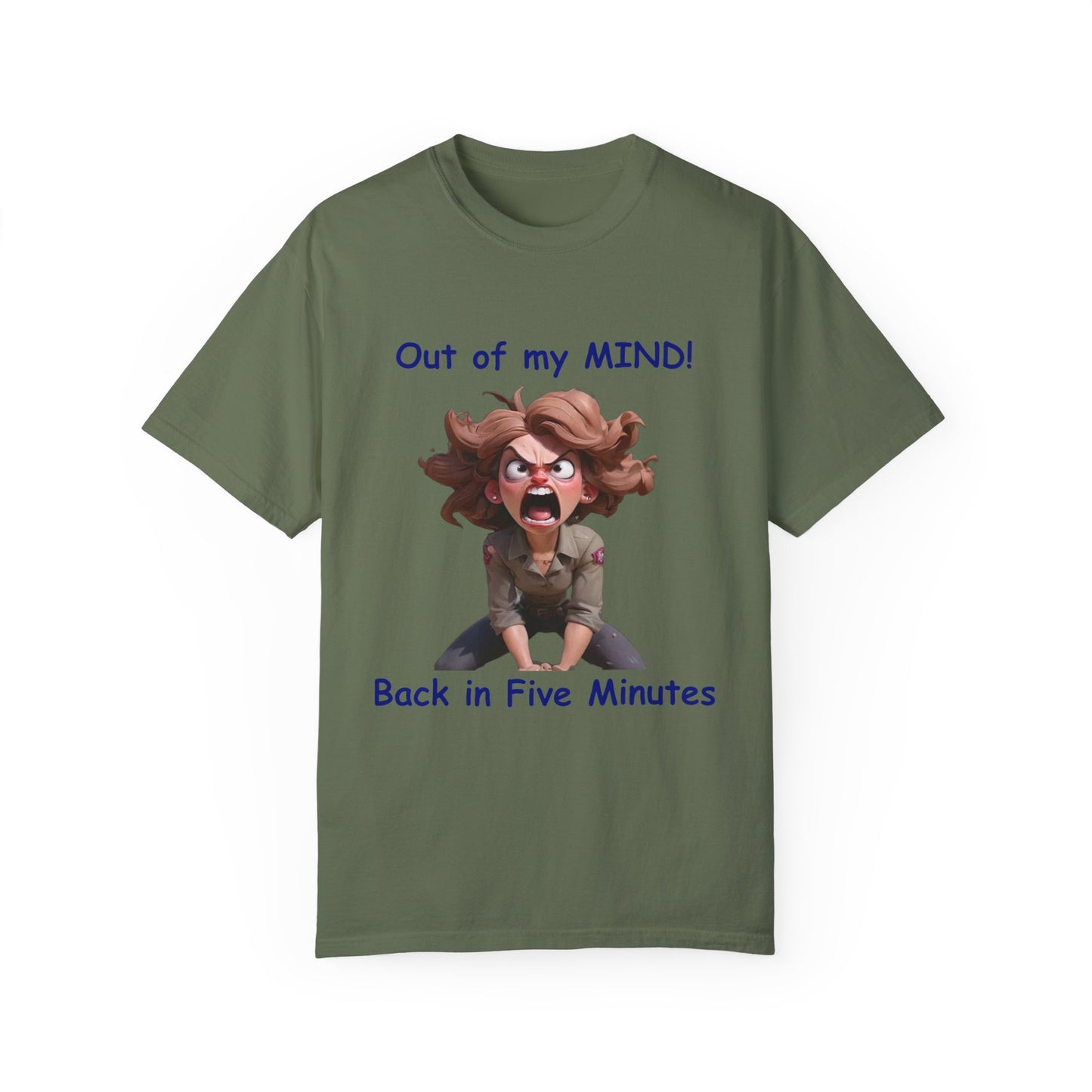 Out of my Mind Back in 5 Minutes Unisex Garment-Dyed T-shirt