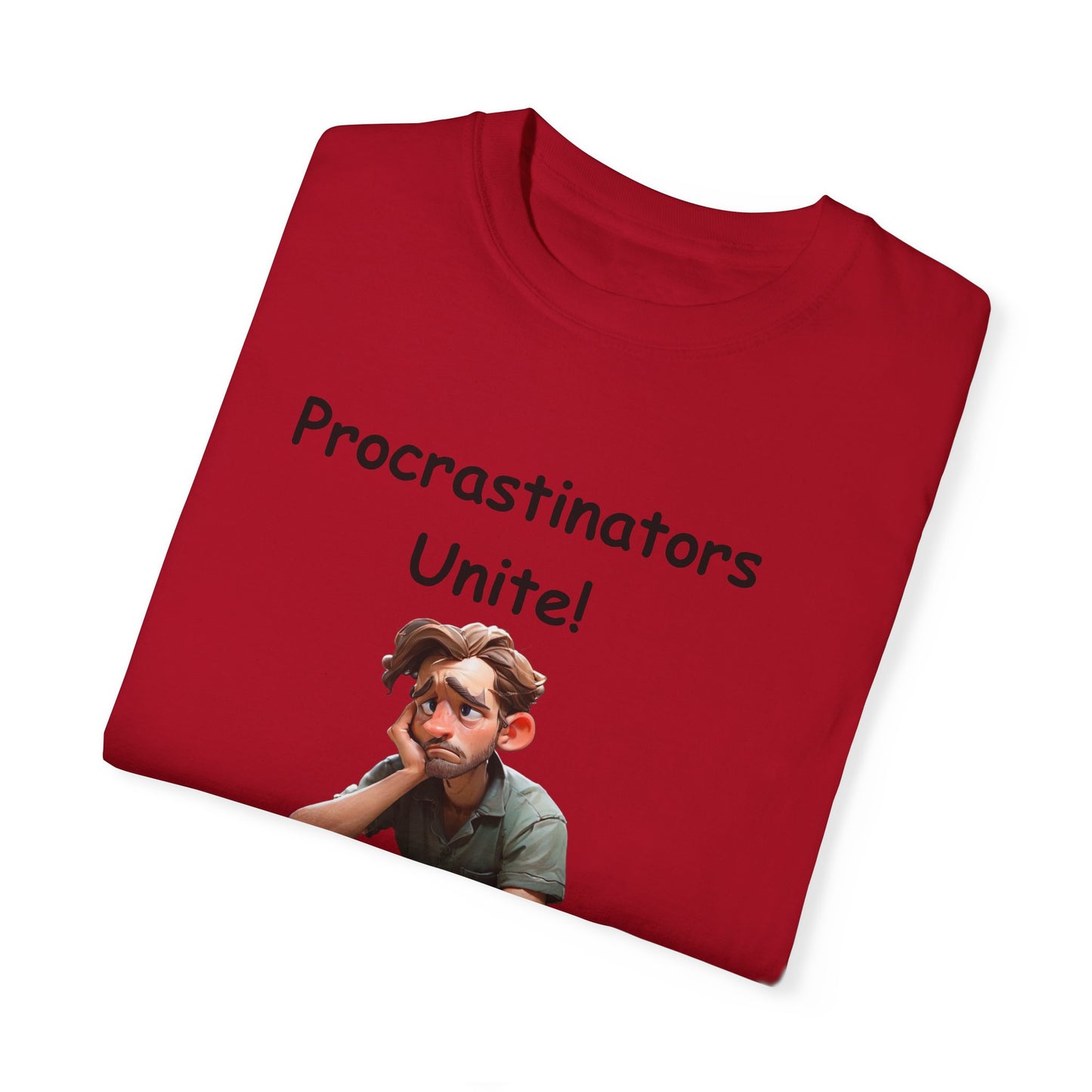 Procrastinators Unite Unisex Garment-Dyed T-shirt