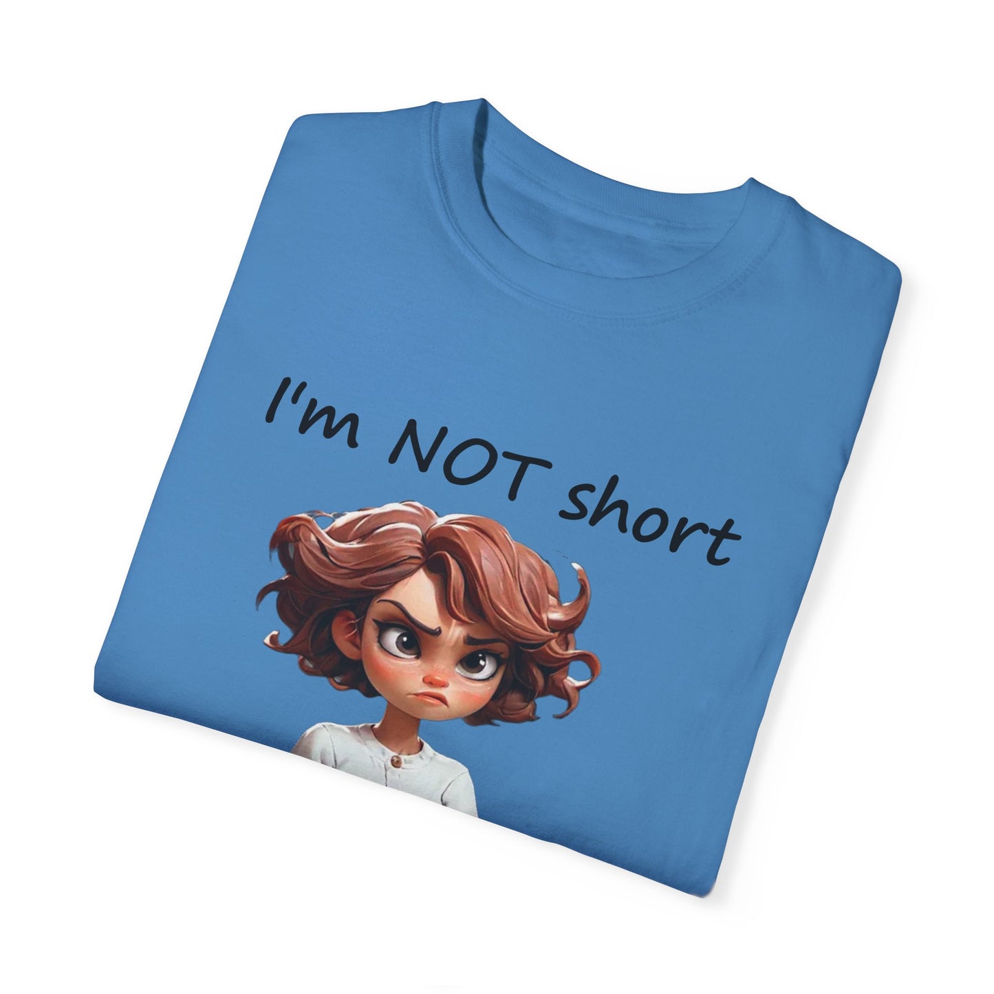 I'm not short I'm concentrated awesome Unisex Garment-Dyed T-shirt