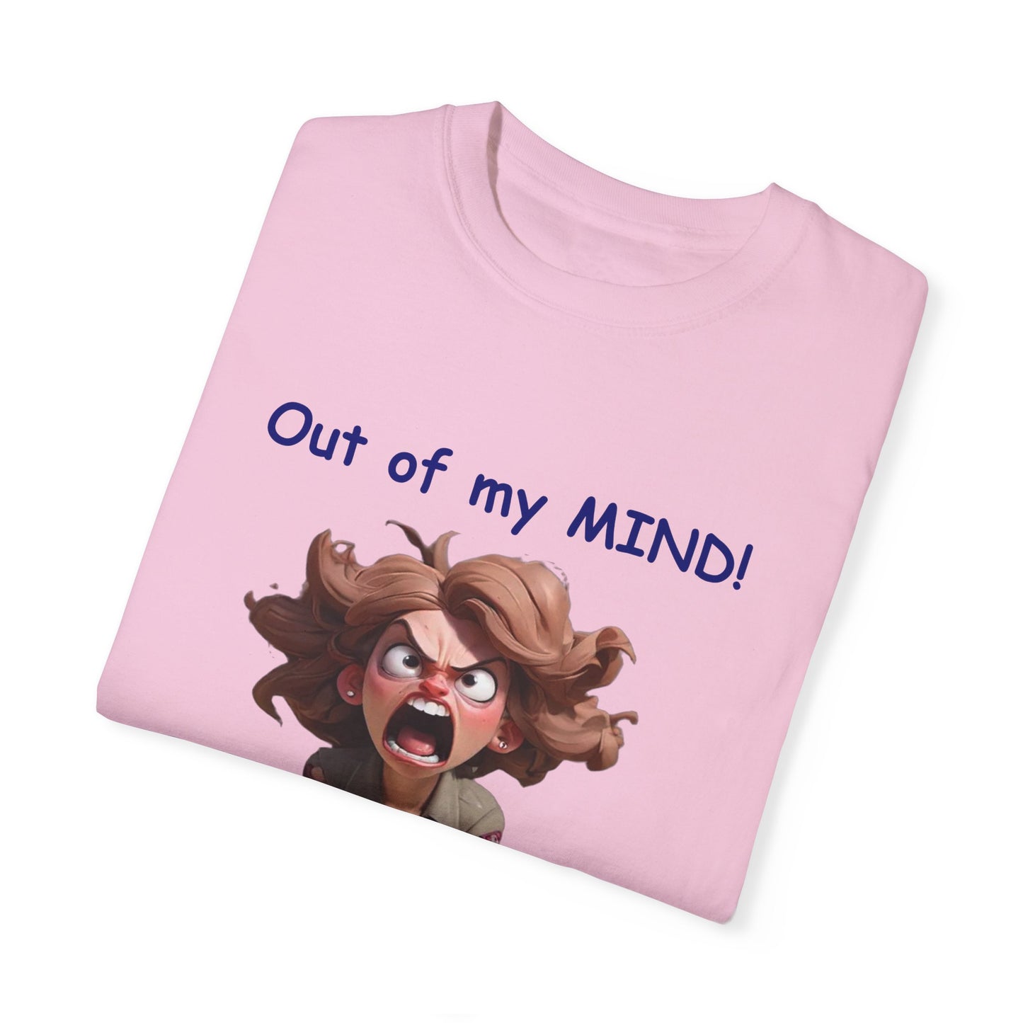 Out of my Mind Back in 5 Minutes Unisex Garment-Dyed T-shirt