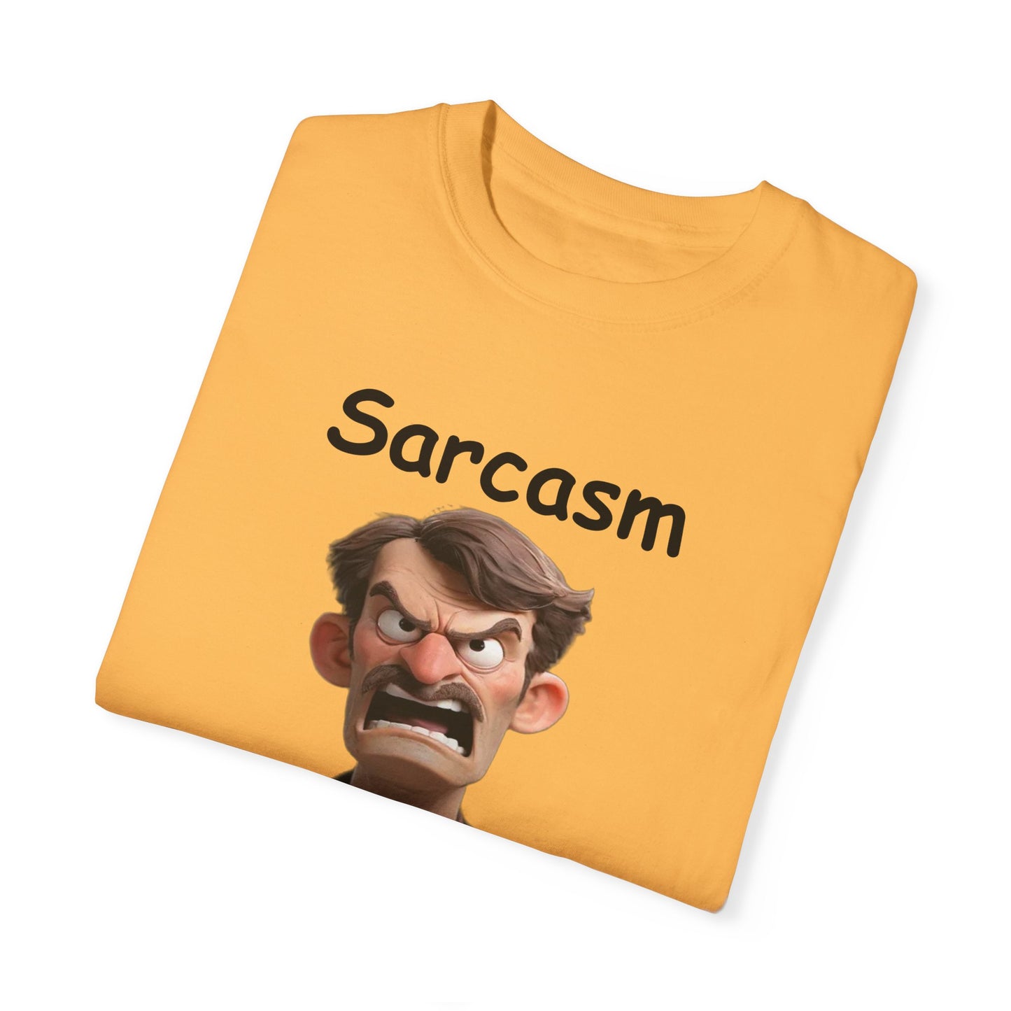 Sarcasm Jut one of the Services Unisex Garment-Dyed T-shirt