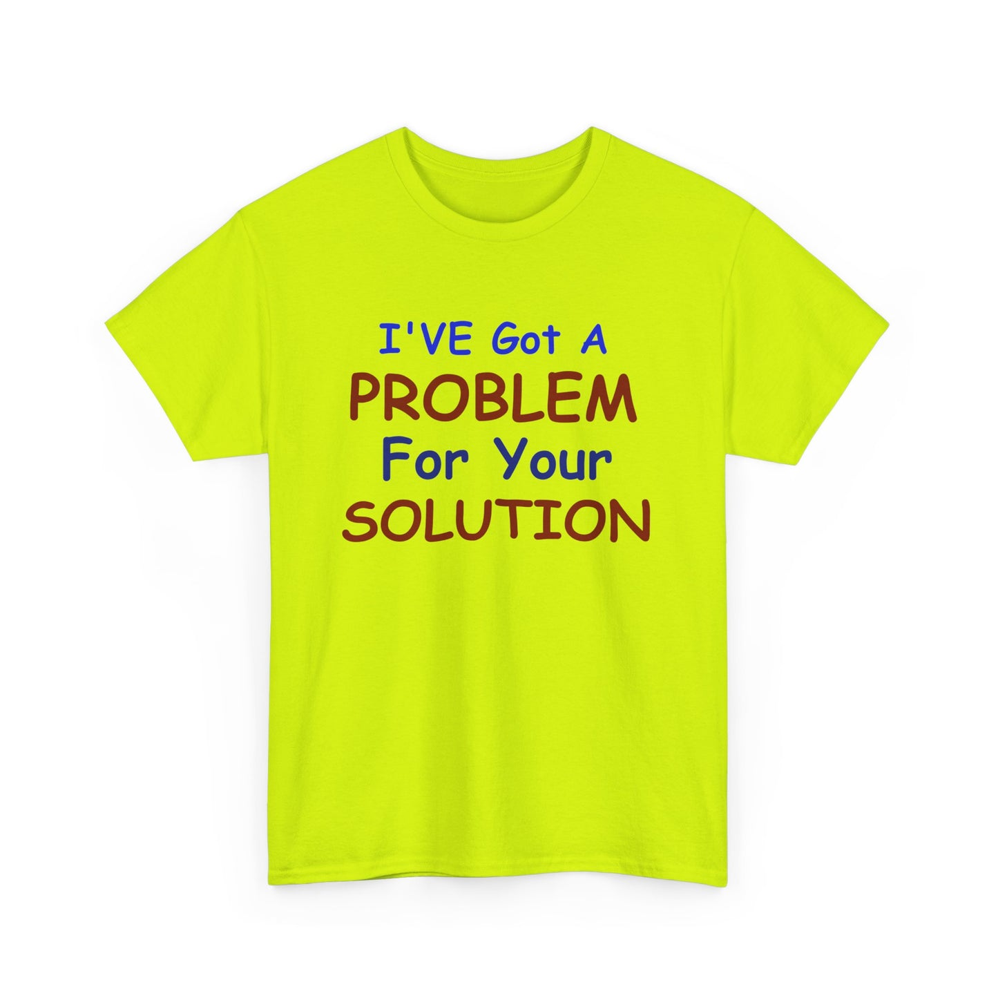 I've Got a Problem Unisex Heavy Cotton Tee