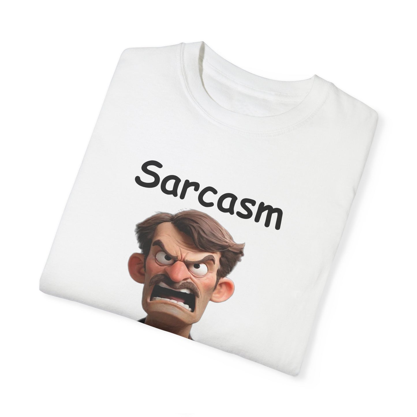 Sarcasm Jut one of the Services Unisex Garment-Dyed T-shirt