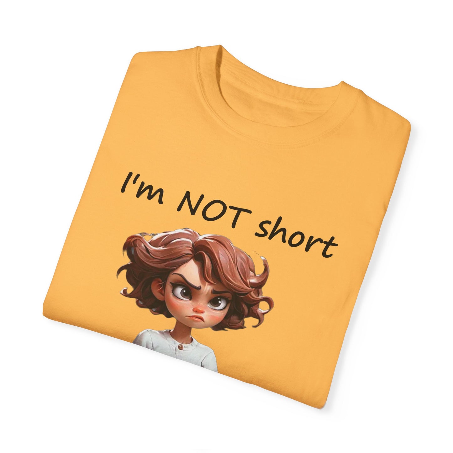 I'm not short I'm concentrated awesome Unisex Garment-Dyed T-shirt