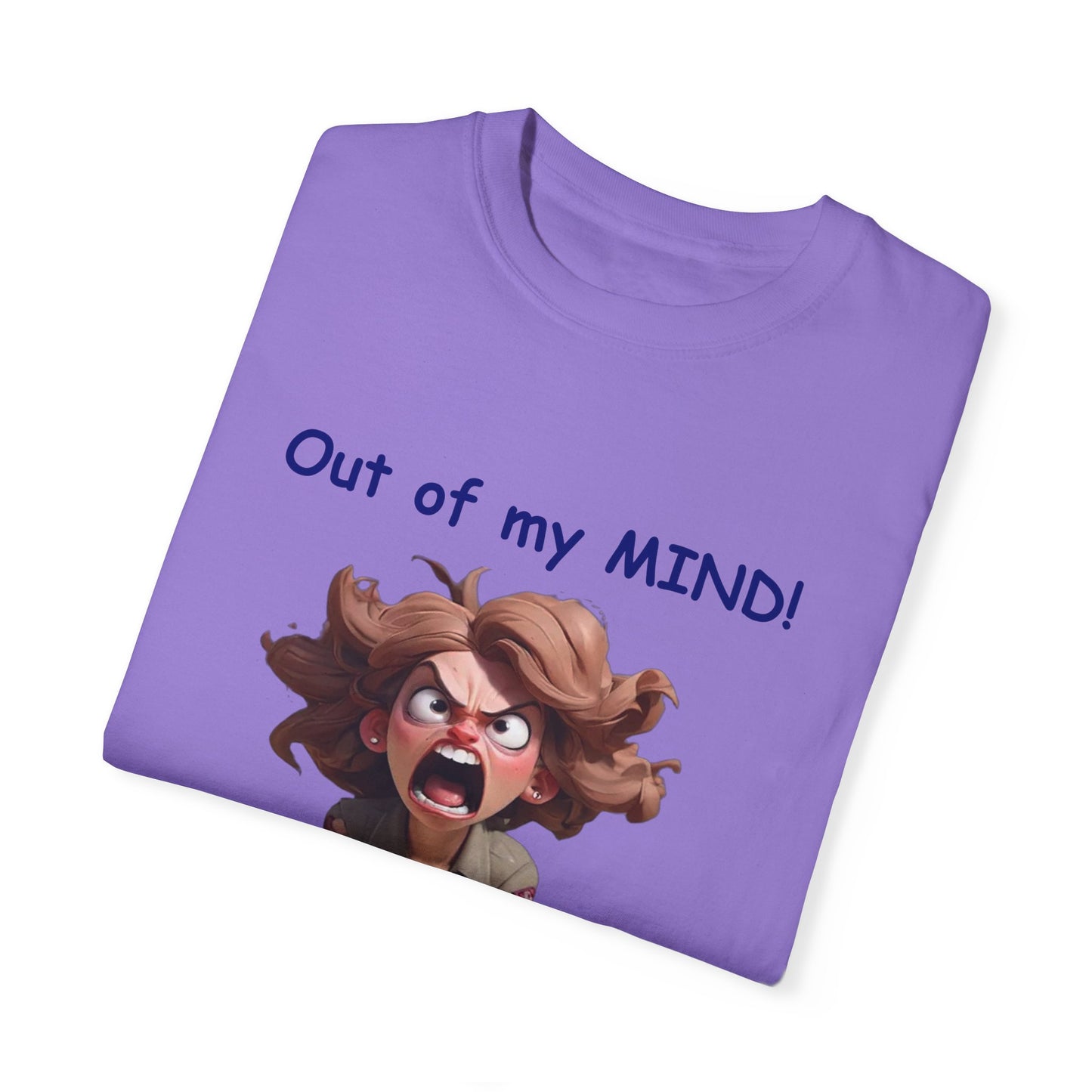 Out of my Mind Back in 5 Minutes Unisex Garment-Dyed T-shirt