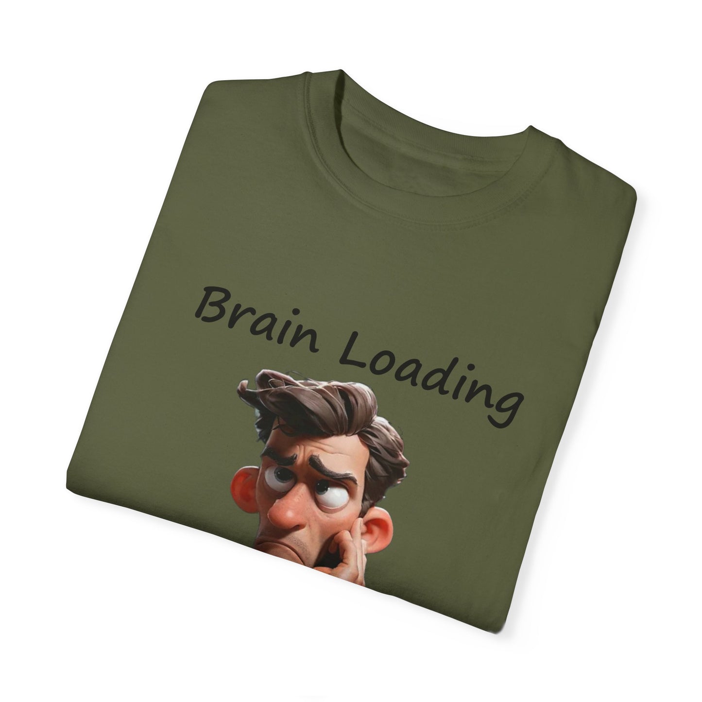 Garment-Dyed T-shirt: Brain Loading Please Wait