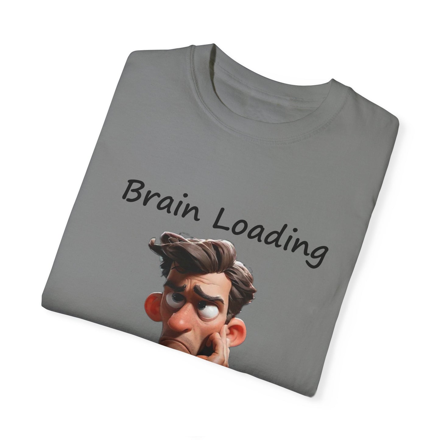 Garment-Dyed T-shirt: Brain Loading Please Wait