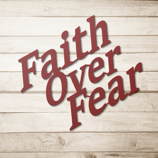 Faith over Fear Metal Sign